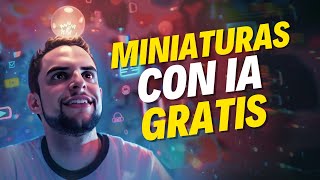 Cómo Crear Miniaturas para YouTube con IA GRATIS 🎨✨ [upl. by Nosidam804]