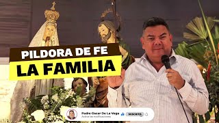 Píldora de fe La Familia I PadreOscarDeLaVega [upl. by Stewardson703]