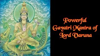 Sri Varuna Gayatri Mantra  Lord of Seas [upl. by Halilak]