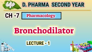 Bronchodilators  Ch7  L1  Pharmacology  Drugs for bronchial asthma  DPharm second year [upl. by Alim]