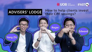 How to help clients invest their CPF savings  Advisers Lodge [upl. by Jerrome]