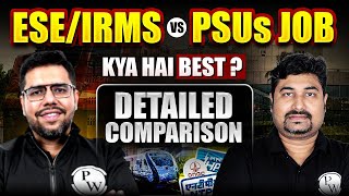 ESE  IRMS vs PSUs Job  Which Is Best   Detailed Comparison [upl. by Barthol]