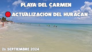 PLAYA DEL CARMEN ASI SE VE DESPUES DEL HURACAN HELENE  26 SEPTIEMBRE 2024 [upl. by Soll]