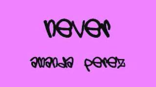 Never  Amanda Perez [upl. by Nomma453]