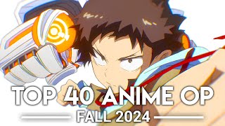 My Top 40 Anime Openings  Fall 2024 [upl. by Acirdna]