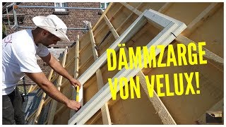 Dachdecker  Velux Dachfenstereinbau mit Dämmzarge  Installing Roof window [upl. by Herzog]