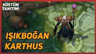 Işıkboğan Karthus Kostüm Tanıtımı League of Legends [upl. by Atilol5]