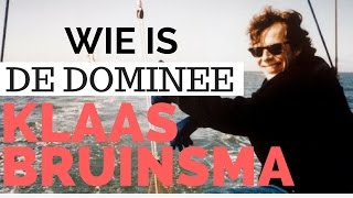 WIE IS DE DOMINEE KLAAS BRUINSMADOCUMENTAIRE DOCU TELEVISIE DRUGS [upl. by Alol]