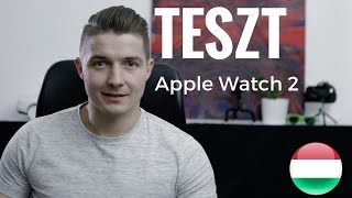 BEMUTATÓ amp TESZT  Apple Watch Series 2 [upl. by Korey37]