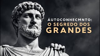 DESCUBRA O PODER DO AUTOCONHECIMENTO O SEGREDO DOS GRANDES [upl. by Anurag]