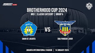 BROTHERHOOD CUP  SMAN 82 JAKARTA 1  3 SMA PANGUDI LUHUR  MATCH 3  CLASSIC CATEGORY  GROUP A [upl. by Poliard]