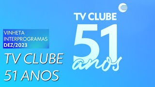 TV Clube 51 Anos Vinheta interprogramas DEZ2023 [upl. by Giles]