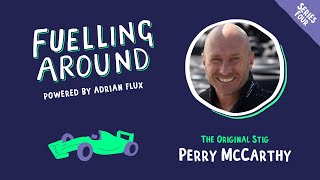 S4  Fuelling Around Podcast The Original Stig Perry McCarthy on Top Gear and his Racing Career [upl. by Aurea]