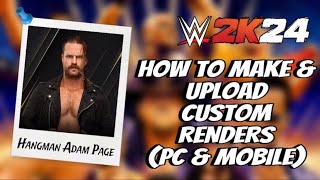 WWE 2K24 HOW TO CREATE AND UPLOAD CUSTOM RENDERS  PC amp MOBILE  wwe wwe2k24 [upl. by Tawney]