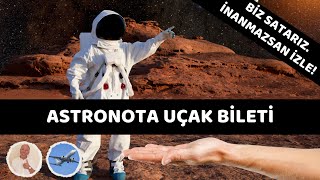 BİR ASTRONOTA NASIL UÇAK BİLETİ SATILIR [upl. by Ahrens]