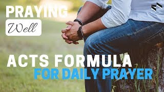 ACTS Formula for Daily Prayer [upl. by Filmore]