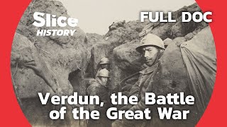 Verdun Inside One of WWI’s Most Devastating Battles I SLICE HISTORY  FULL DOCUMENTARY [upl. by Mungovan]