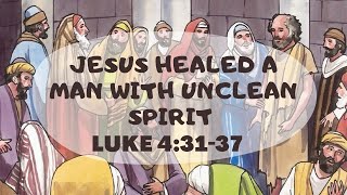 Bible Story for Kids  Jesus Healed a Man with Unclean spirit For Age 38 years [upl. by Eojyllib]