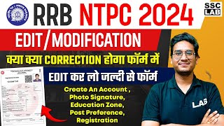 RRB NTPC Form Fill UP 2024 Correction Modification  NTPC New Vacancy 2024 [upl. by Fitting]