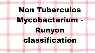 Non Tuberculous Mycobacterium  Runyon Classification [upl. by Arobed195]