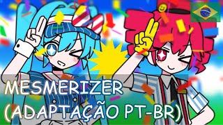 【VOCALOID  UTAU BRASIL】Mesmerizer メズマライザー【ADAPTAÇÃO PTBR】『Hatsune Miku  Kasane Teto 』 [upl. by Wulf655]