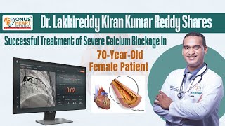 Advanced Treatment for Severe Coronary Artery Disease  Dr Lakkireddy Kiran  ONUS Hospitals [upl. by Bina]