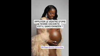 APPUYER LE VENTRE DE GROSSESSE  QUEL DANGER grossesse enceinte maman [upl. by Lash]