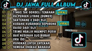 DJ JAWA SLOW  TIWAS TAK GONDELI TENANAN 🎵 DJ DUMES 🎵SAKTENANE XDADI SIJI 🎵 TERBARU 2023 FULL ALBUM [upl. by Asilahs]