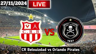 Orlando Pirates Vs CR Belouizdad Live Match Today [upl. by Rozanne619]