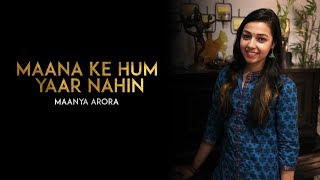 Maana Ke Hum Yaar Nahin  Live Cover  Maanya Arora  Meri Pyaari Bindu  Parineeti Chopra [upl. by Adnat]