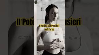 Il Potere dei Pensieri sul Corpo [upl. by Efron]