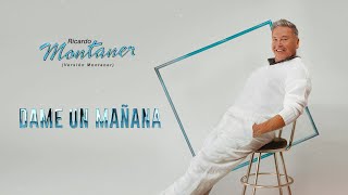 Ricardo Montaner  Dame un Mañana  Lyric Video [upl. by Ait]