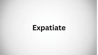 How to pronounce expatiate in English [upl. by Gwen138]