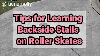 Tips for Learning Backside Stalls on Roller Skates [upl. by Greerson]