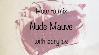 How To Make Nude Mauve  Acrylics  ASMR  Color Mixing 57 [upl. by Noroj]