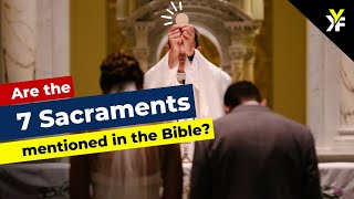 Are the 7 Sacraments mentioned in the Bible  Keep Your Faith [upl. by Htebyram454]