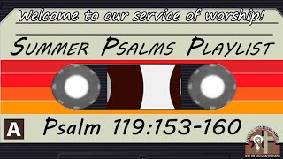 quotSummer Psalms Playlist Psalm 119153160quot  Traditional Style Service [upl. by Haig]