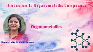 Organometallic compounds  Introduction By Dr Anjali Saxena [upl. by Llewen]