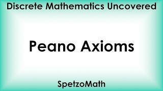 401 Peano Axioms [upl. by Lange818]