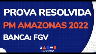 Prova resolvida  PM Amazonas 2022 FGV [upl. by Clare869]