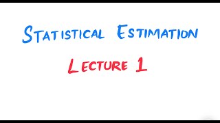 Statistical Estimation  Lecture 1  Biostatistics [upl. by Whitson678]