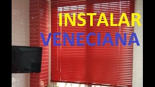 Instalar Persiana Veneciana PASO A PASO [upl. by Ringo]