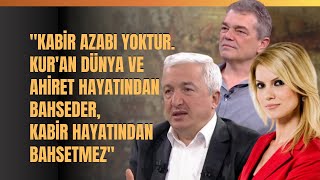 quotKabir Azabı Yoktur Kuran Dünya Ve Ahiret Hayatından Bahseder Kabir Hayatından Bahsetmezquot [upl. by Bille320]