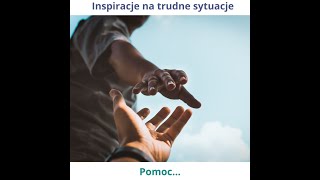 Pomaganie  inspiracje na trudne sytuacje [upl. by Ahtilat]