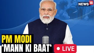 PM Modi Live  Mann Ki Baat Live  Narendra Modi Speech Live  PM Narendra Modi Speech Live  N18L [upl. by Nitsyrk306]