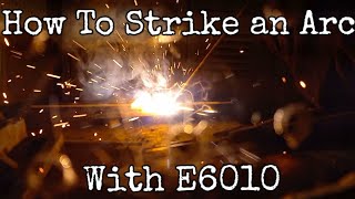 How to strike an Arc with E6010 [upl. by Netaf]