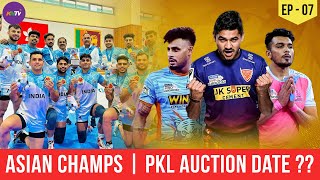 Khabar Kabaddi Ki E07  Asian Kabaddi Championship Review  PKL 10 Auction  PKL 10 start date [upl. by Leigh]