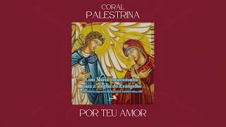 Coral Palestrina  Por Teu Amor [upl. by Hniht47]