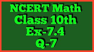 Ex74 Q7  Chapter 7  NCERT  Class 10th Math [upl. by Anecusa681]