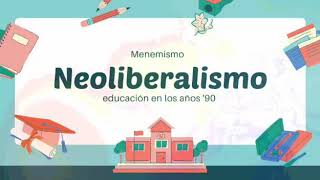 Menem y la educación Neoliberalismo [upl. by Arand]